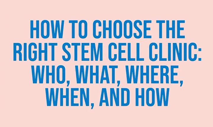 How to avoid a bad, life-threatening procedure by a supposed stem cell clinic