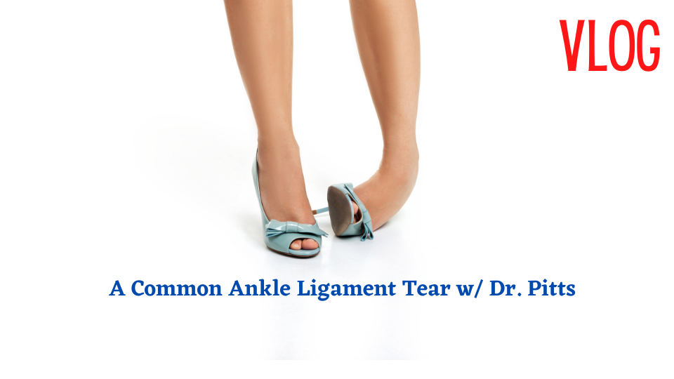 A Common Ankle Ligament Tear w/ Dr. Pitts